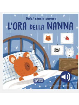 SASSI L'ora della nanna. Dolci storie sonore. Ediz. a colori
